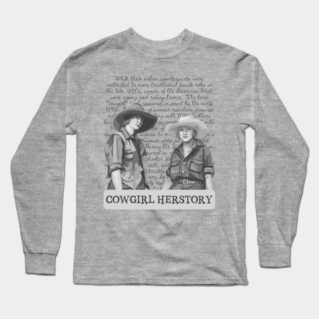 Cowgirl Herstory Long Sleeve T-Shirt by Slightly Unhinged